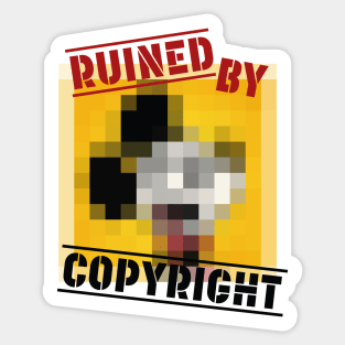 Ruined by Copyright Sticker